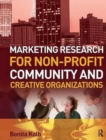 Image for Marketing research for non-profit, community and creative organizations  : how to improve your product, find customers and effectively promote your message