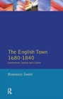 Image for The English Town, 1680-1840 : Government, Society and Culture