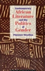 Image for Contemporary African Literature and the Politics of Gender