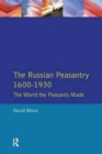 Image for The Russian peasantry, 1600-1930  : the world the peasants made