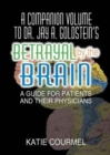 Image for A Companion Volume to Dr. Jay A. Goldstein&#39;s Betrayal by the Brain