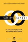Image for The Family and the School : A Joint Systems Aproach to Problems with Children