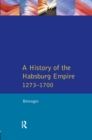 Image for A history of the habsburg empire 1273-1700
