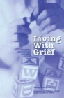 Image for Living with grief  : children, adolescents and loss