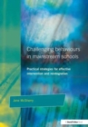 Image for Challenging Behaviour in Mainstream Schools : Practical Strategies for Effective Intervention and Reintegration