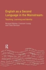 Image for English as a second language in the mainstream  : teaching, learning and identity