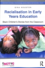 Image for Racialisation in early years education  : black children&#39;s stories from the classroom
