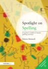 Image for Spotlight on Spelling : A Teacher&#39;s Toolkit of Instant Spelling Activities