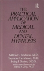 Image for The practical application of medical and dental hypnosis