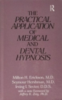 Image for The Practical Application of Medical and Dental Hypnosis