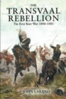 Image for The Transvaal Rebellion : The First Boer War, 1880-1881
