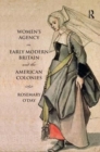Image for Women&#39;s Agency in Early Modern Britain and the American Colonies