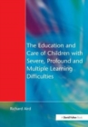Image for The Education and Care of Children with Severe, Profound and Multiple Learning Disabilities : Musical Activities to Develop Basic Skills