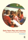 Image for Early Years Play and Learning : Developing Social Skills and Cooperation