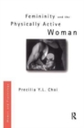 Image for Femininity and the Physically Active Woman