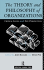 Image for The Theory and Philosophy of Organizations : Critical Issues and New Perspectives