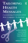 Image for Tailoring Health Messages : Customizing Communication With Computer Technology