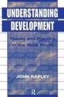 Image for Understanding Development : Theory And Practice In The Third World