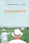 Image for Cultures of Ageing : Self, Citizen and the Body