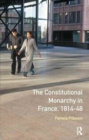 Image for The Constitutional Monarchy in France, 1814-48