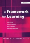 Image for A Framework for Learning : For Adults with Profound and Complex Learning Difficulties