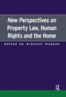 Image for New Perspectives on Property Law : Human Rights and the Family Home