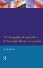 Image for The Geography of Agriculture in Developed Market Economies