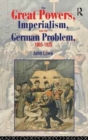 Image for The Great Powers, Imperialism and the German Problem 1865-1925