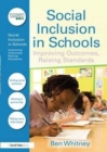 Image for Social Inclusion in Schools : Improving Outcomes, Raising Standards