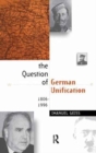 Image for The Question of German Unification : 1806-1996
