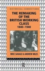 Image for The Remaking of the British Working Class, 1840-1940