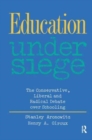 Image for Education Under Siege : The Conservative, Liberal and Radical Debate over Schooling