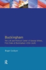 Image for Buckingham : The Life and Political Career of George Villiers, First Duke of Buckingham 1592-1628