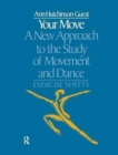 Image for Your Move: A New Approach to the Study of Movement and Dance : Exercise Sheets