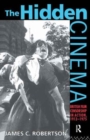 Image for The Hidden Cinema : British Film Censorship in Action 1913-1972
