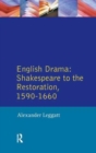Image for English Drama : Shakespeare to the Restoration 1590-1660