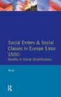Image for Social Orders and Social Classes in Europe Since 1500 : Studies in Social Stratification
