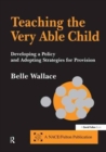 Image for Teaching the Very Able Child : Developing a Policy and Adopting Strategies for Provision