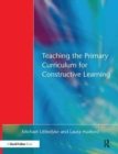 Image for Teaching the Primary Curriculum for Constructive Learning