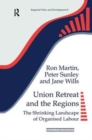 Image for Union Retreat and the Regions : The Shrinking Landscape of Organised Labour