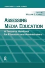 Image for Assessing Media Education : A Resource Handbook for Educators and Administrators: Component 2: Case Studies
