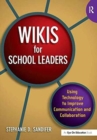 Image for Wikis for School Leaders : Using Technology to Improve Communication and Collaboration