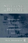 Image for Shifting the Blame : Literature, Law, and the Theory of Accidents in Nineteenth Century America
