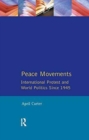 Image for Peace Movements: International Protest and World Politics Since 1945