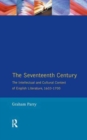 Image for The Seventeenth Century : The Intellectual and Cultural Context of English Literature, 1603-1700