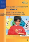 Image for Language Development for Science : Circle Time Sessions to Improve Language Skills