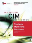 Image for The Official CIM Coursebook : Strategic Marketing Decisions 2008-2009