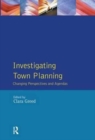 Image for Investigating Town Planning : Changing Perspectives and Agendas