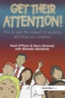 Image for Get Their Attention! : Handling Conflict and Confrontation in Secondary Classrooms, Getting Their Attention!