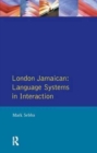 Image for London Jamaican : Language System in Interaction